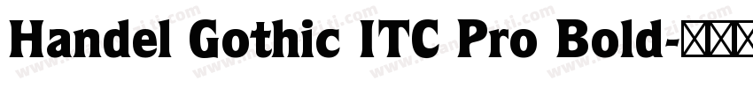 Handel Gothic ITC Pro Bold字体转换